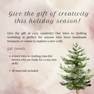 Holiday Gift - Intro to Quilting (create a mini-quilt)