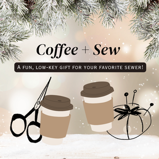 Holiday Gift - Coffee + Sew