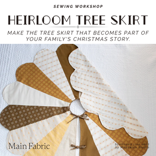 Heirloom Christmas Tree Skirt - Sewing Workshop