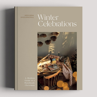 Winter Celebrations - A Modern Guide to a Handmade Christmas